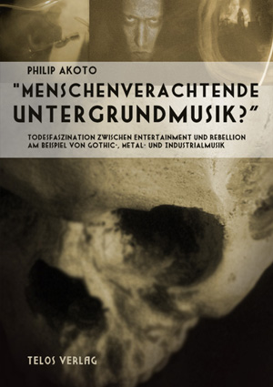 Telos Verlag: Philip Akoto: "Menschenverachtende Untergrundmusik?"