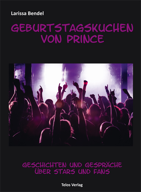 Telos Verlag: Larissa Bendel: Geburtstagskuchen von Prince