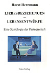 Telos Verlag: Horst Herrmann, Liebesbeziehungen - Lebensentwürfe