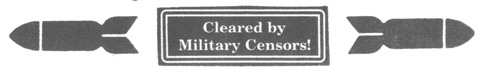 Cleared by Military Censors!
